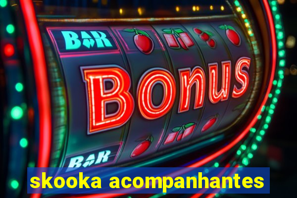 skooka acompanhantes
