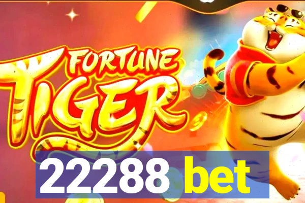 22288 bet