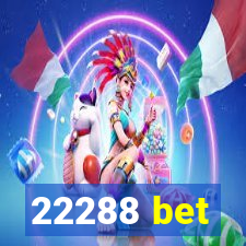 22288 bet