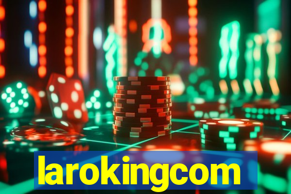 larokingcom