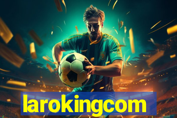 larokingcom