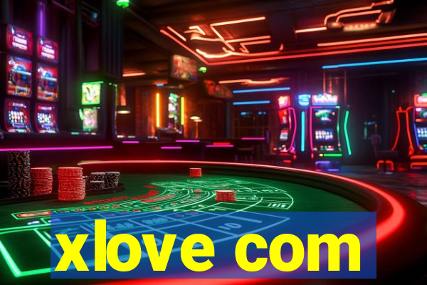 xlove com