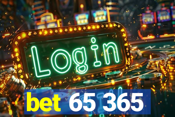 bet 65 365