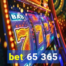 bet 65 365