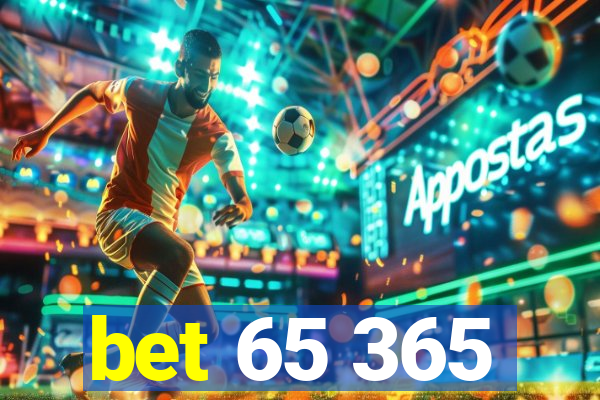 bet 65 365