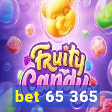 bet 65 365