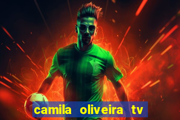 camila oliveira tv bahia idade