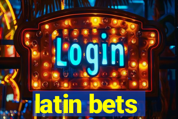 latin bets