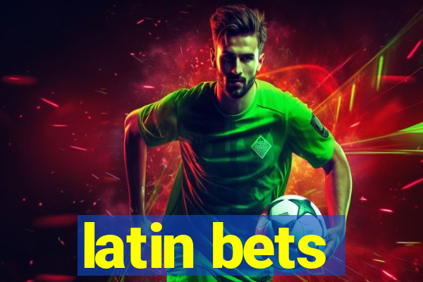 latin bets