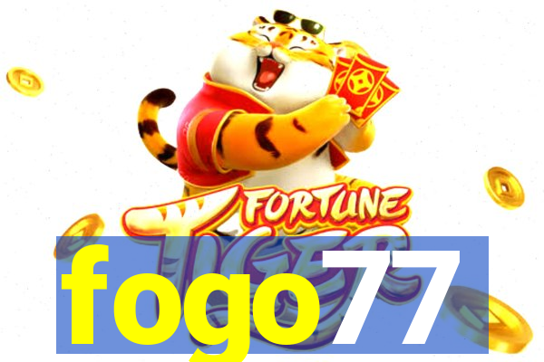 fogo77