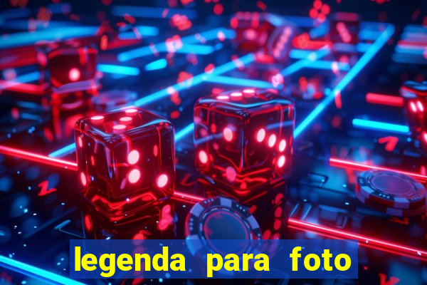 legenda para foto jogando bola