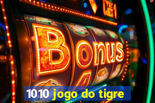 1010 jogo do tigre