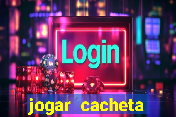 jogar cacheta online valendo dinheiro