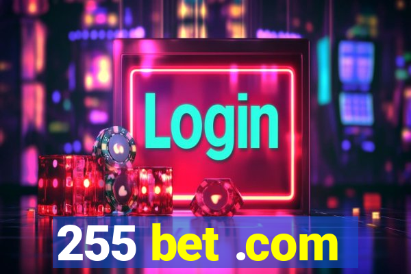 255 bet .com