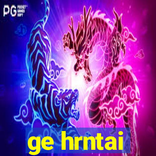 ge hrntai