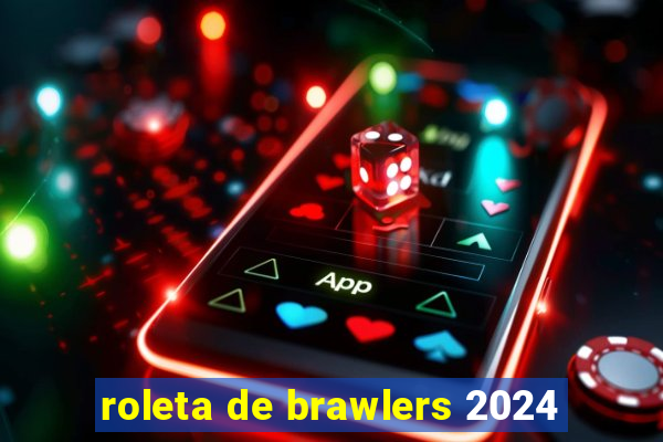 roleta de brawlers 2024