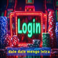 dale dale mengo letra