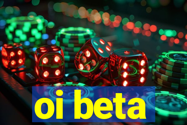 oi beta