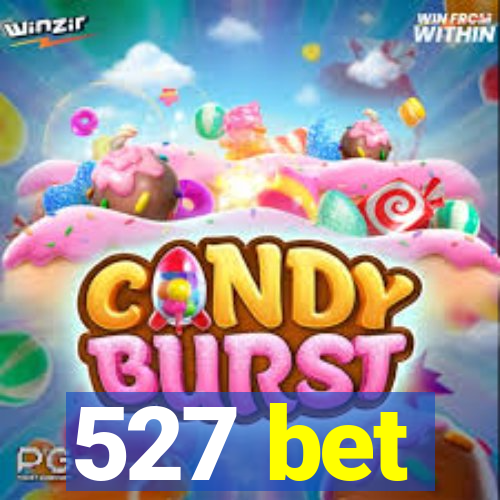 527 bet