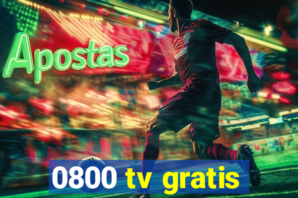 0800 tv gratis