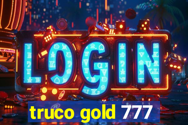 truco gold 777