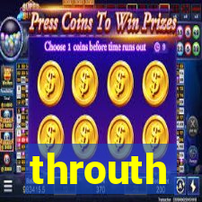 throuth