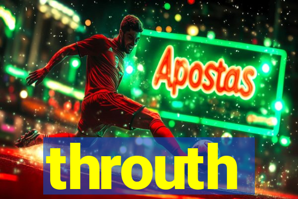 throuth
