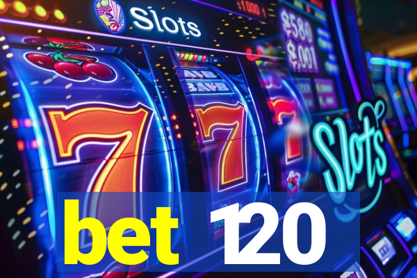 bet 120