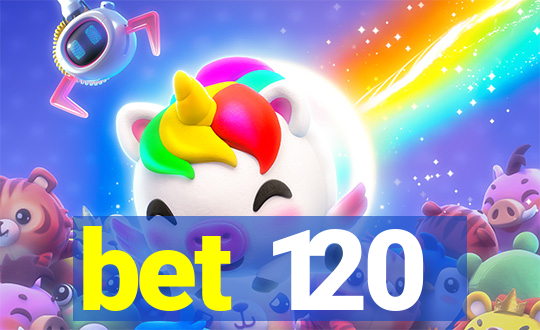 bet 120