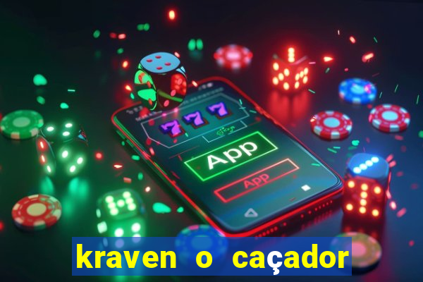 kraven o caçador filme completo dublado