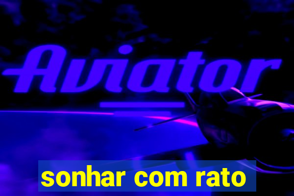 sonhar com rato