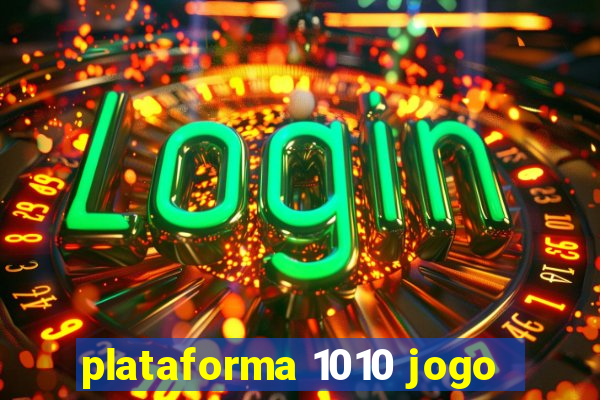 plataforma 1010 jogo