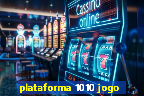 plataforma 1010 jogo