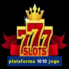 plataforma 1010 jogo