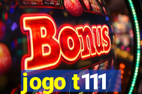 jogo t111