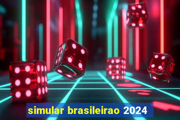 simular brasileirao 2024