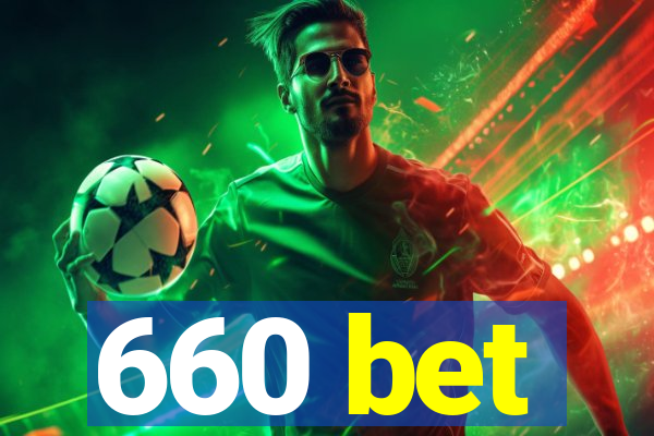 660 bet