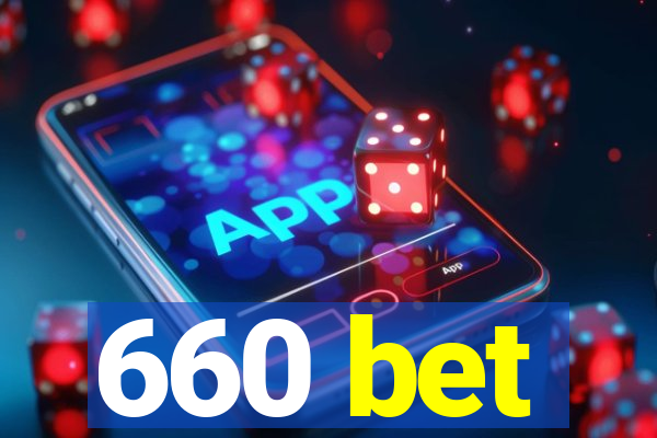 660 bet