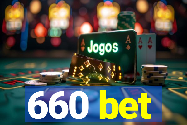 660 bet