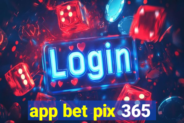app bet pix 365