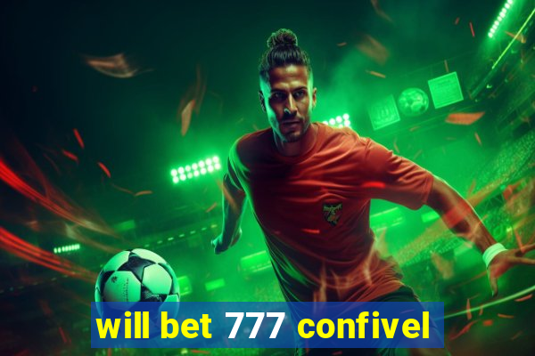 will bet 777 confivel