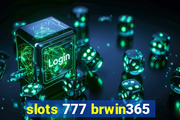 slots 777 brwin365