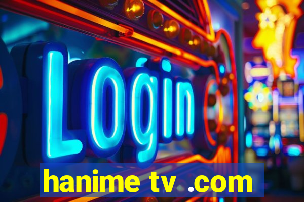hanime tv .com