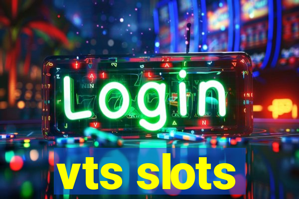 vts slots