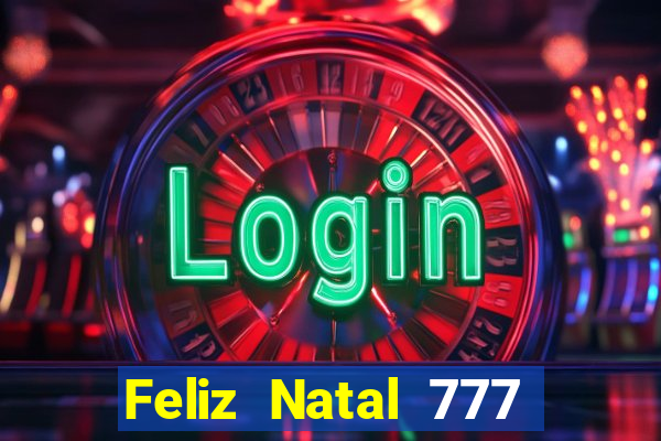 Feliz Natal 777 plataforma login
