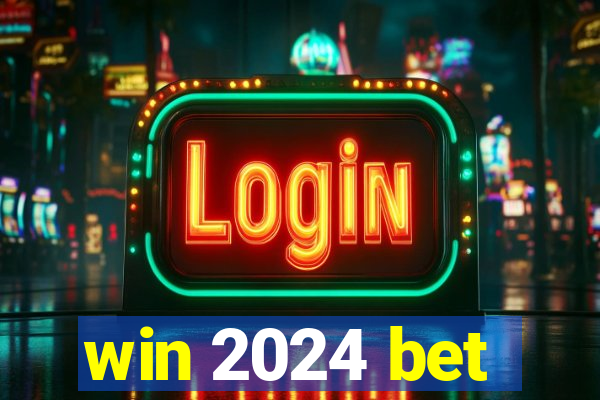 win 2024 bet