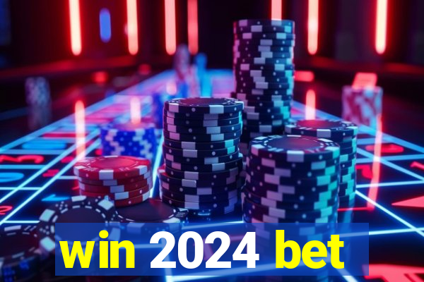 win 2024 bet