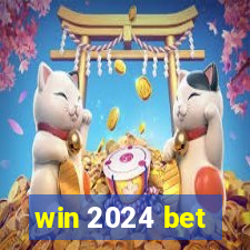 win 2024 bet