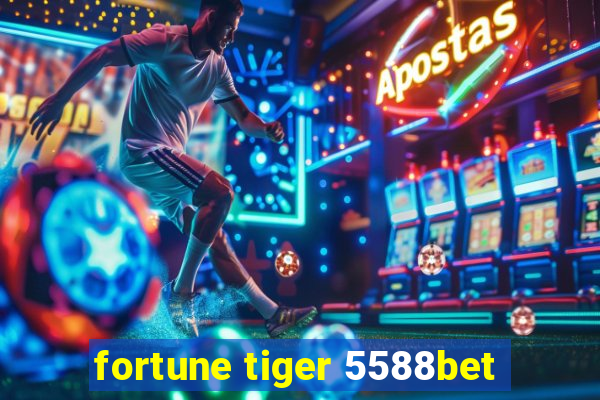 fortune tiger 5588bet