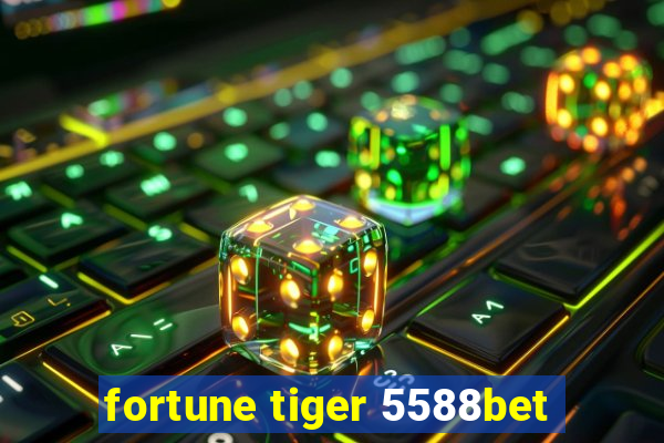 fortune tiger 5588bet
